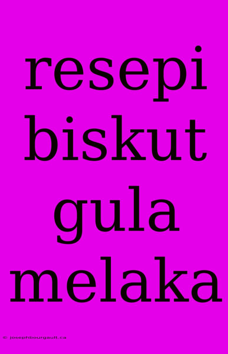 Resepi Biskut Gula Melaka