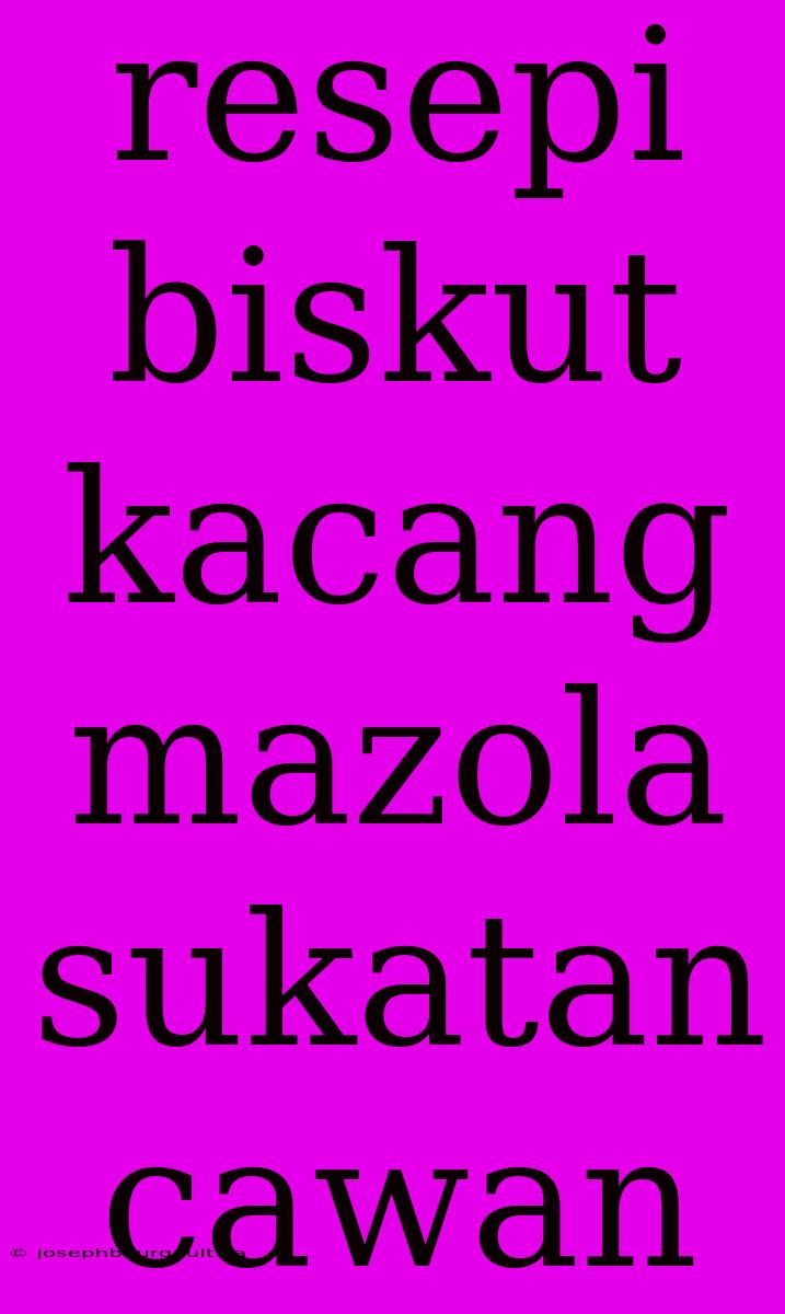 Resepi Biskut Kacang Mazola Sukatan Cawan