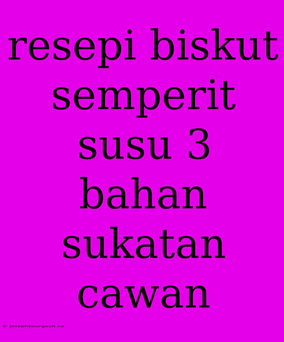 Resepi Biskut Semperit Susu 3 Bahan Sukatan Cawan