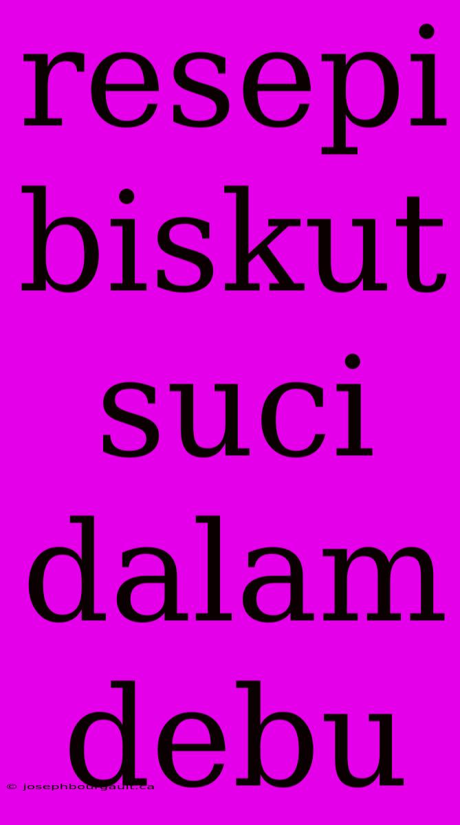 Resepi Biskut Suci Dalam Debu