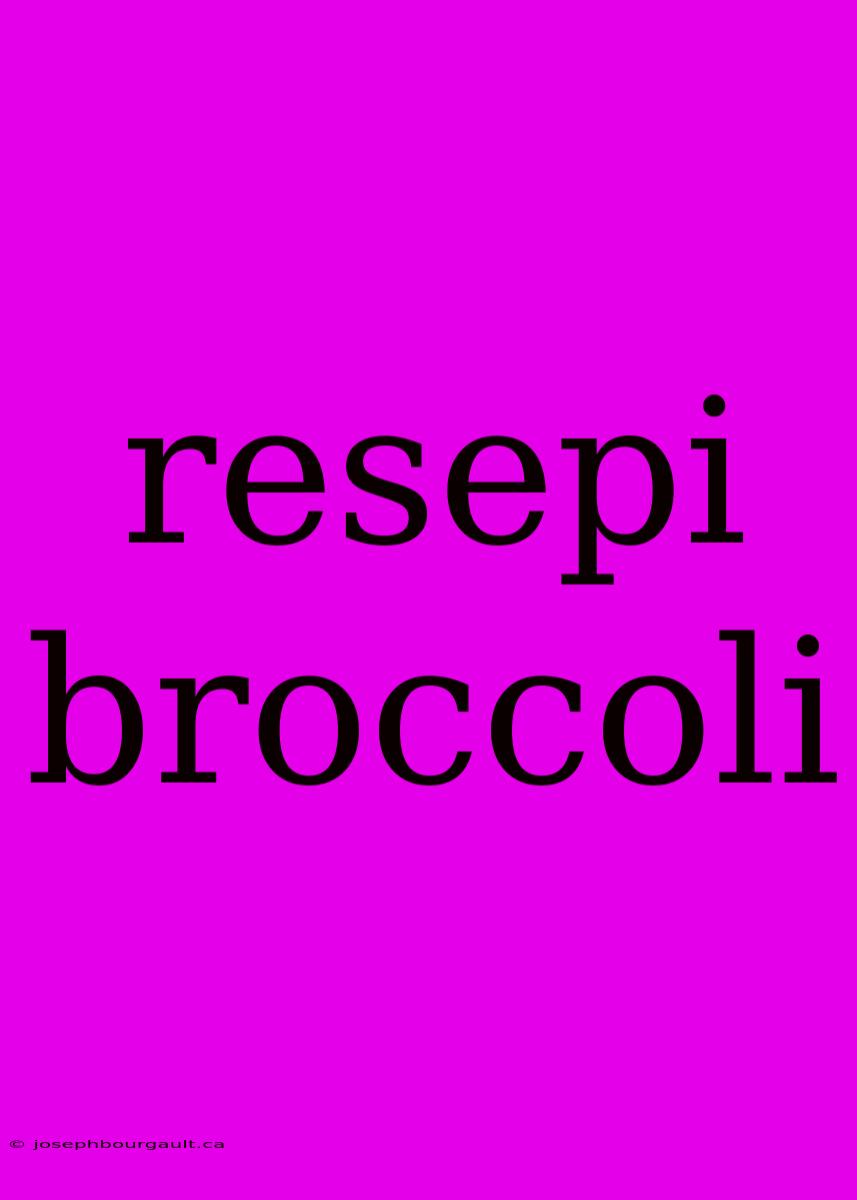 Resepi Broccoli