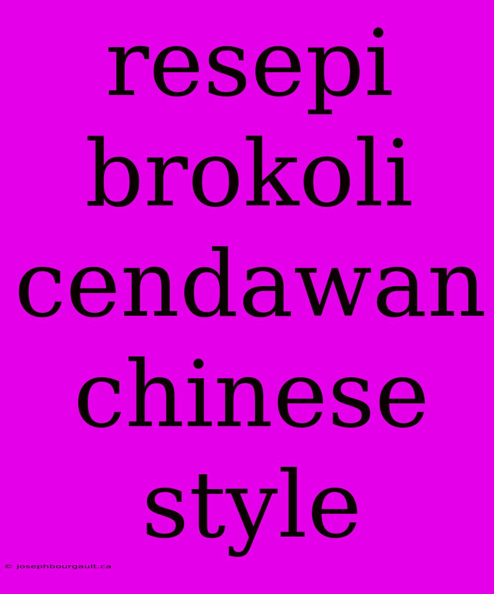 Resepi Brokoli Cendawan Chinese Style