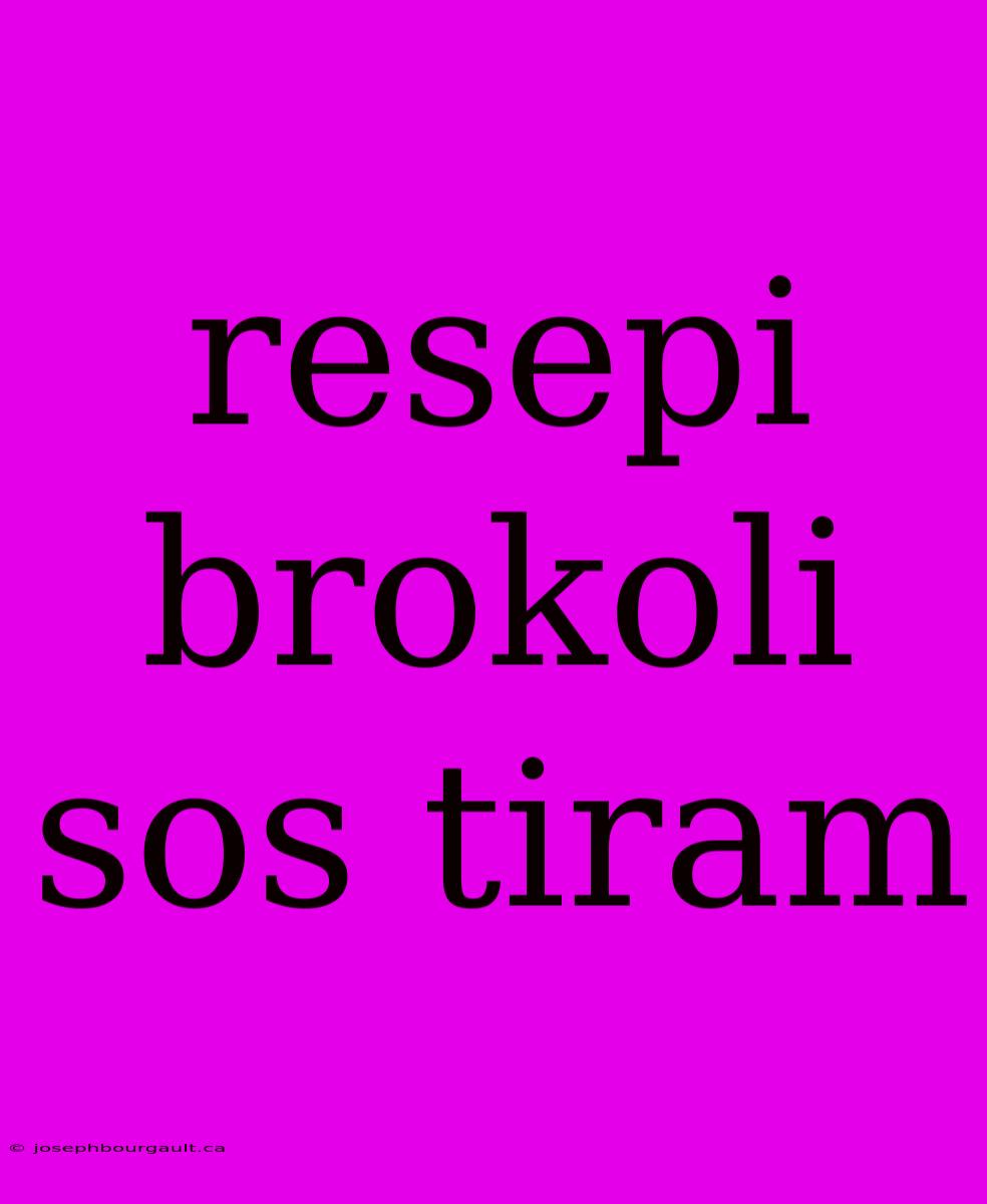 Resepi Brokoli Sos Tiram