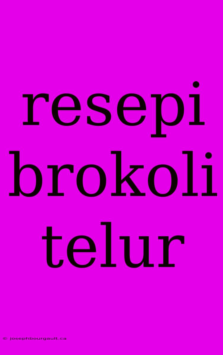 Resepi Brokoli Telur