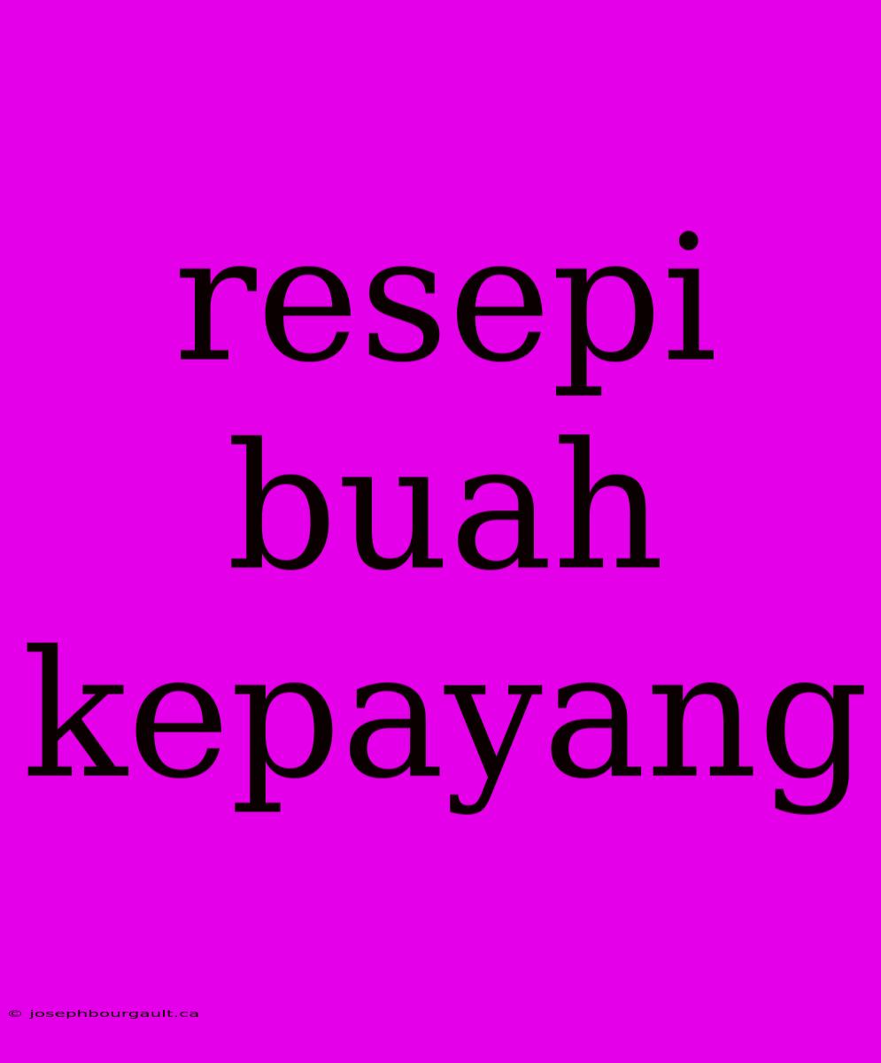 Resepi Buah Kepayang