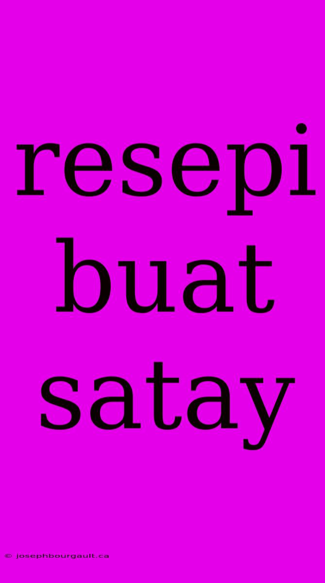 Resepi Buat Satay