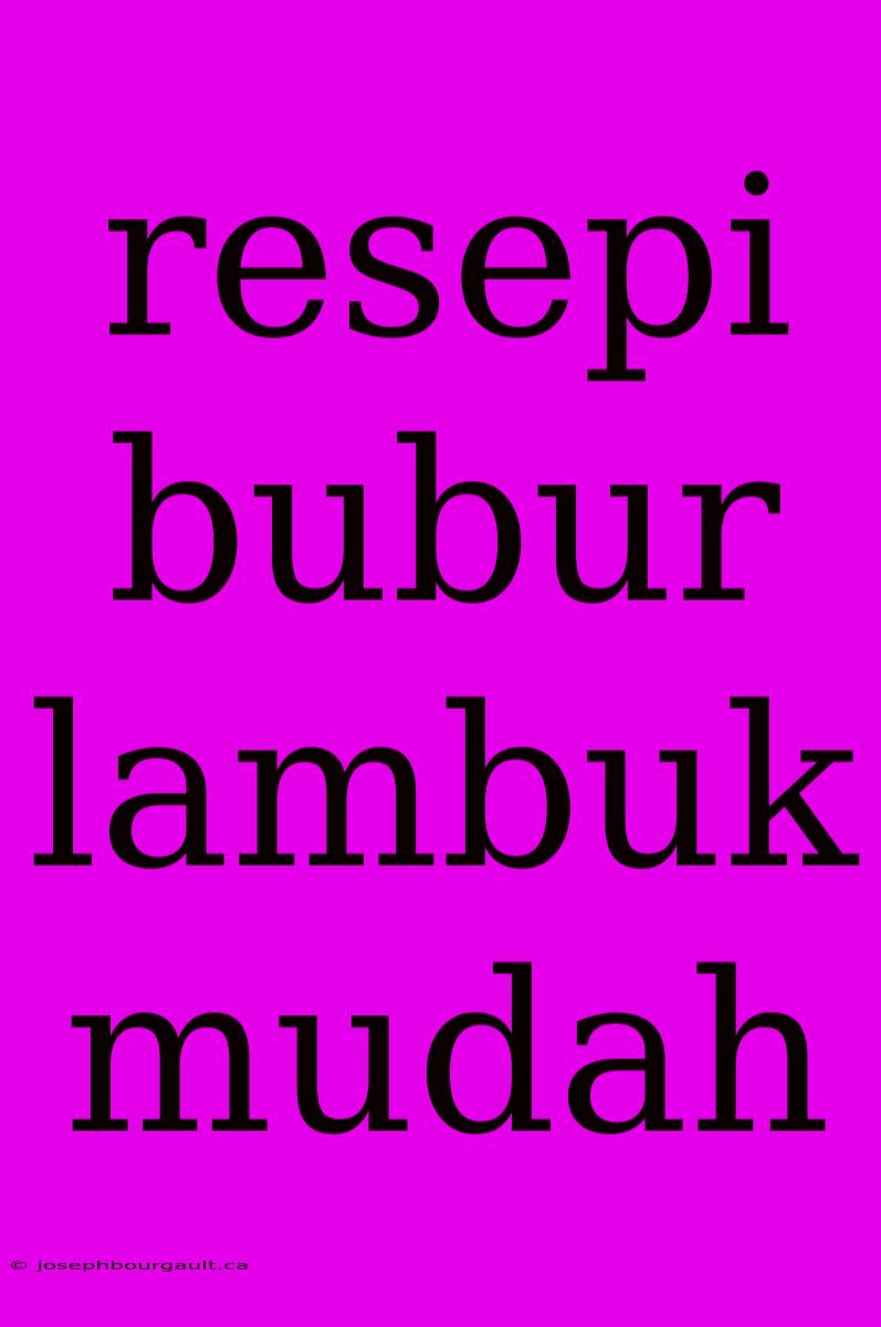 Resepi Bubur Lambuk Mudah