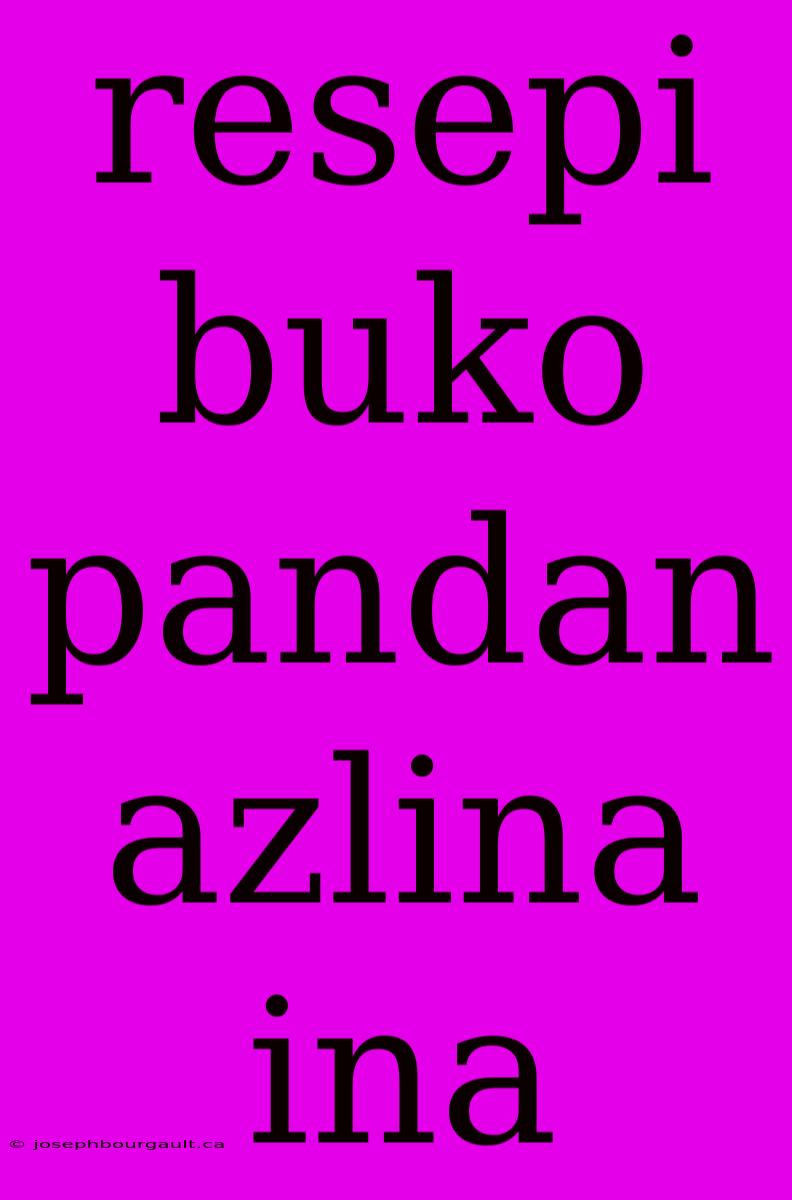 Resepi Buko Pandan Azlina Ina