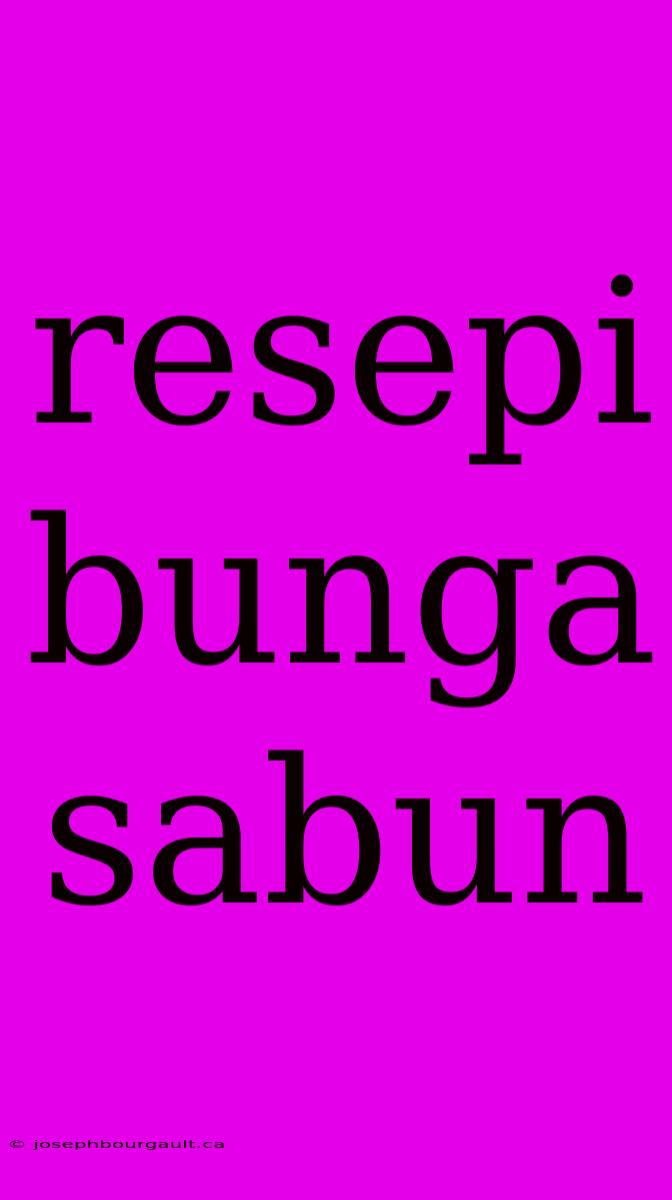 Resepi Bunga Sabun