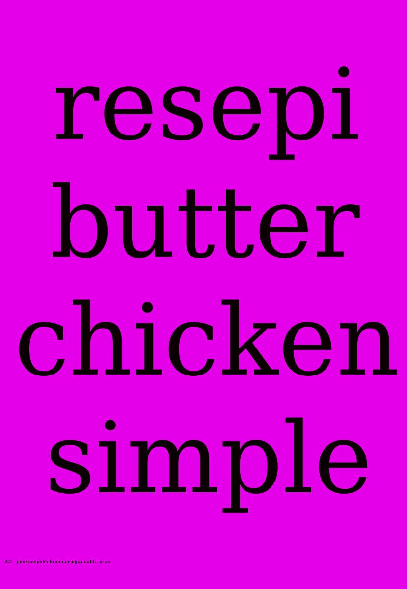 Resepi Butter Chicken Simple