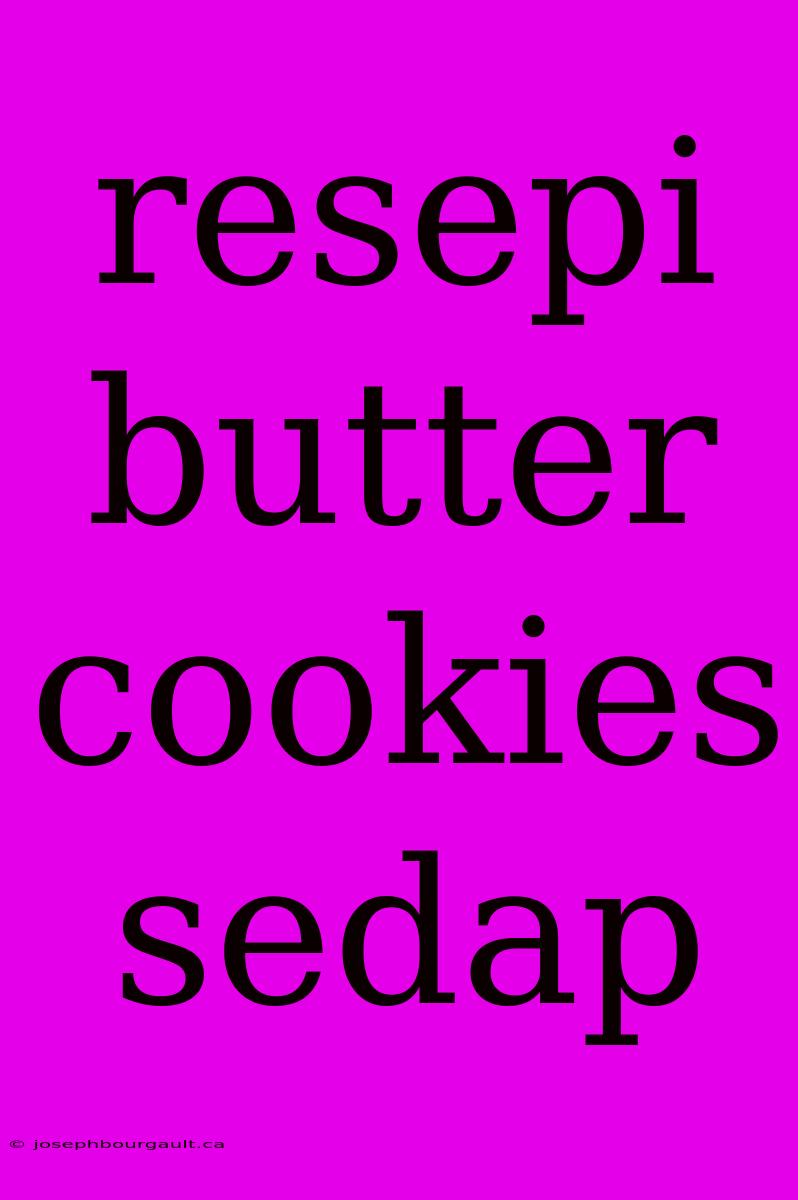 Resepi Butter Cookies Sedap