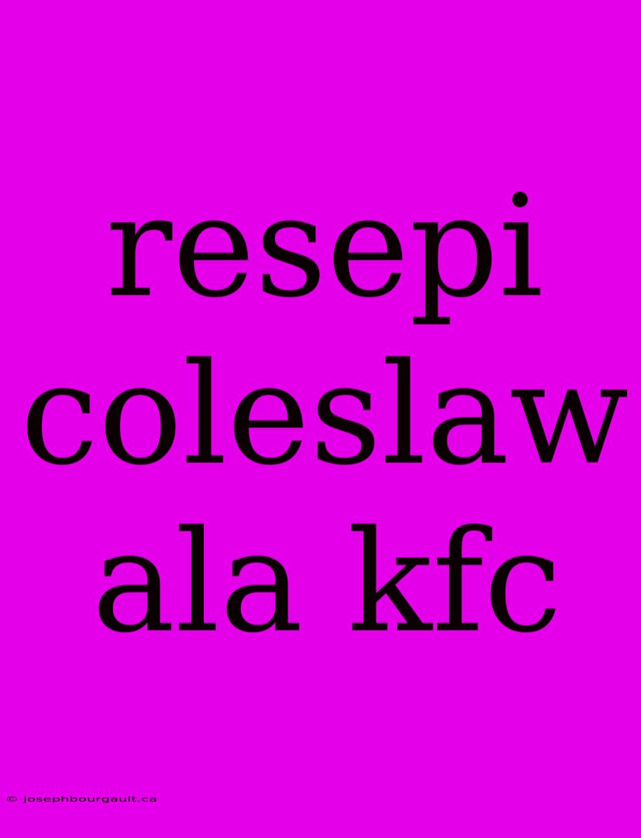 Resepi Coleslaw Ala Kfc