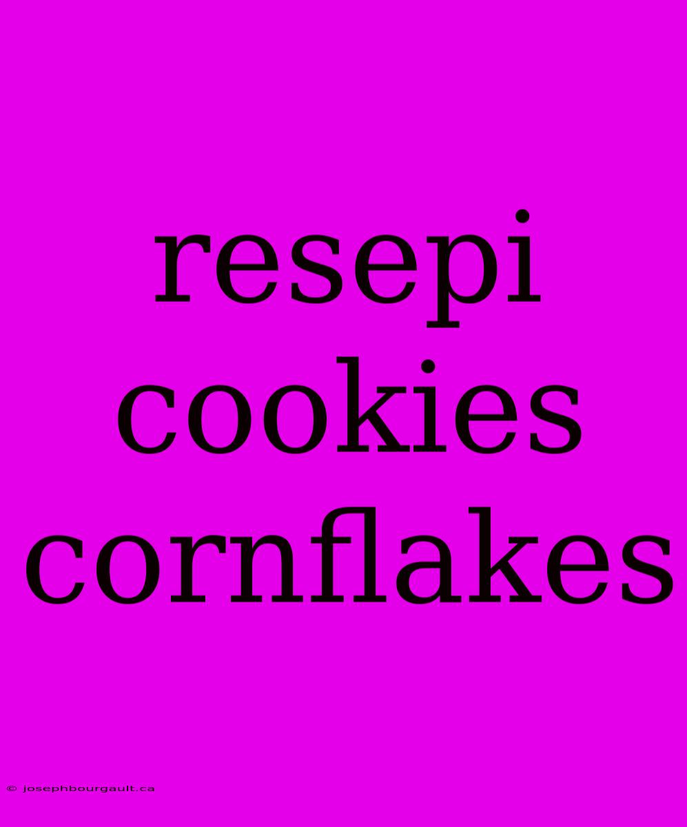 Resepi Cookies Cornflakes