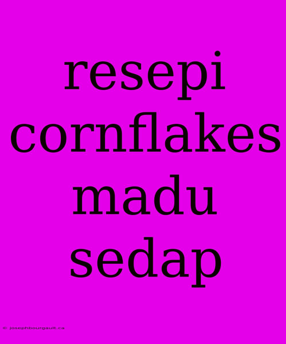 Resepi Cornflakes Madu Sedap