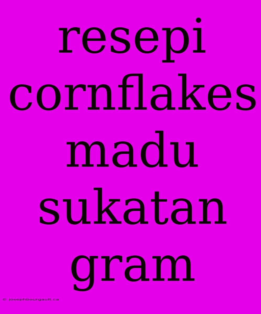 Resepi Cornflakes Madu Sukatan Gram