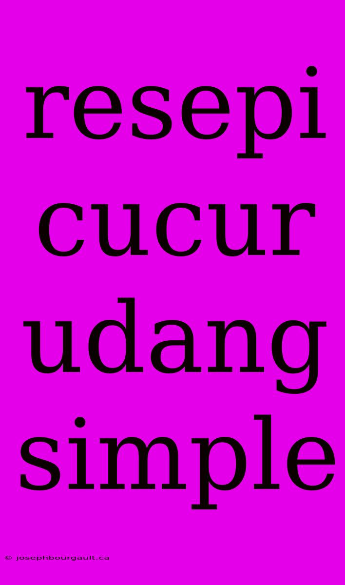 Resepi Cucur Udang Simple