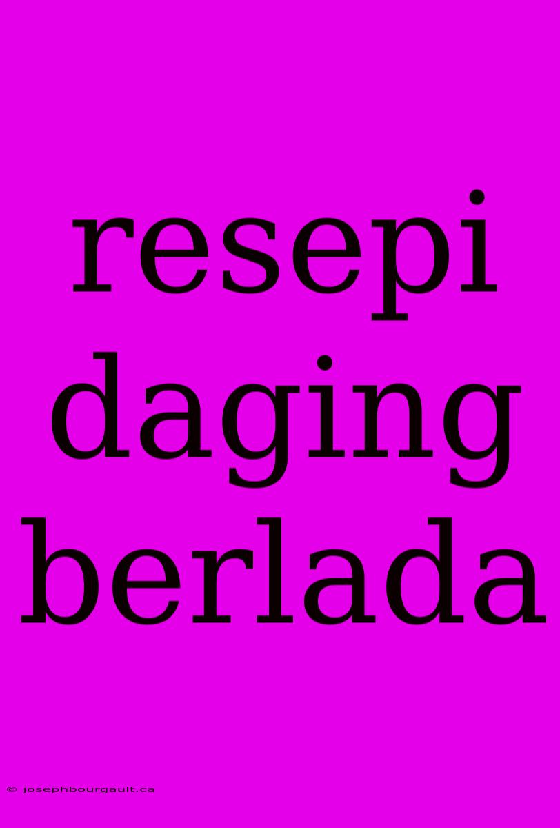 Resepi Daging Berlada