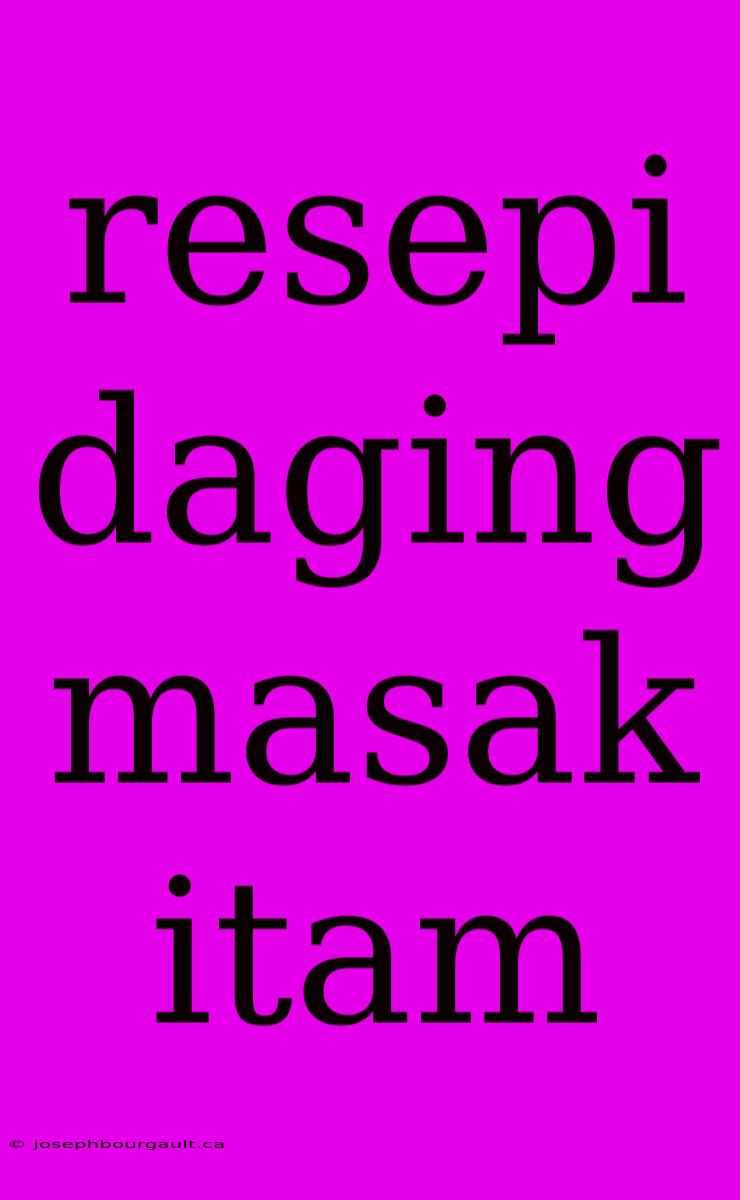 Resepi Daging Masak Itam