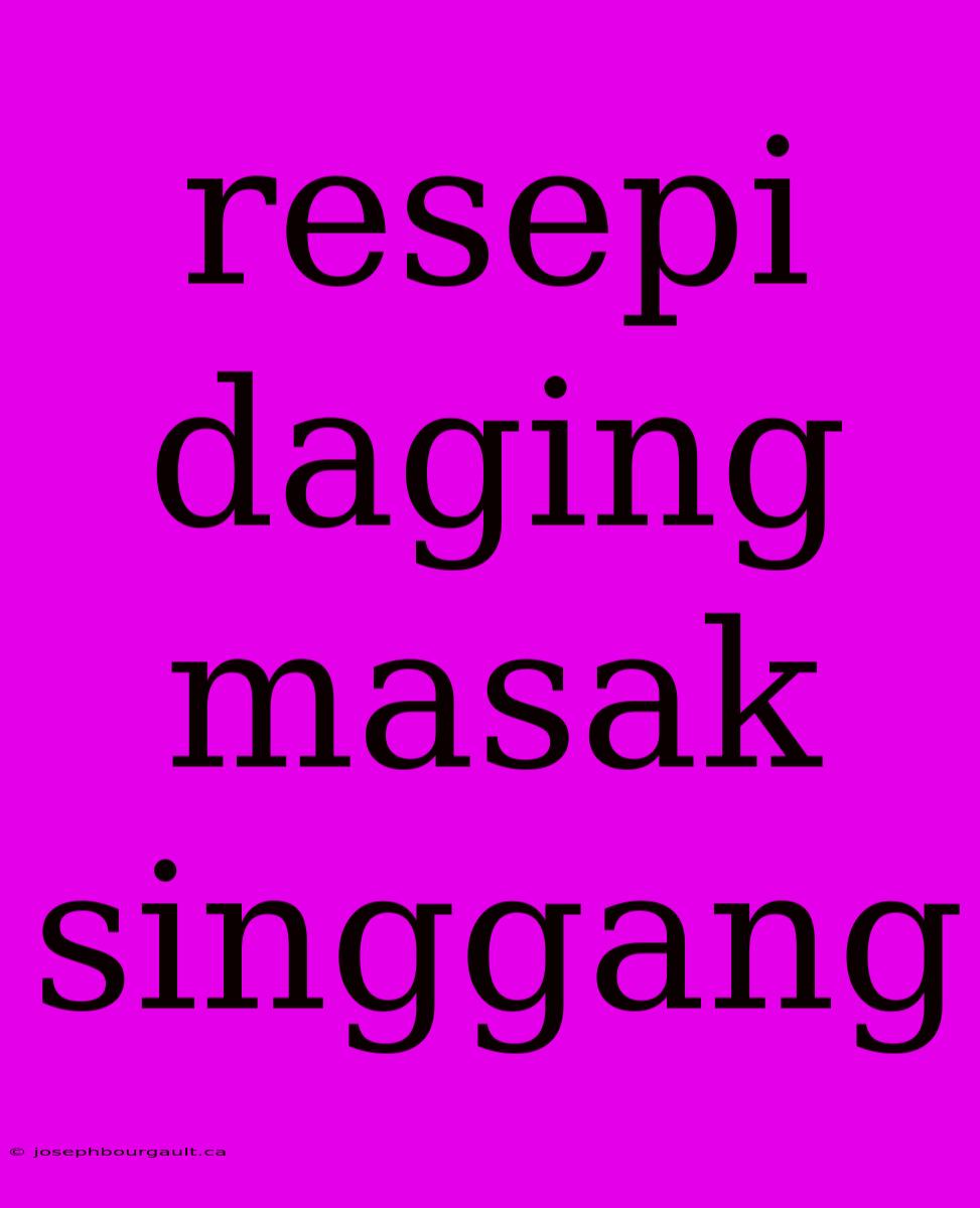 Resepi Daging Masak Singgang