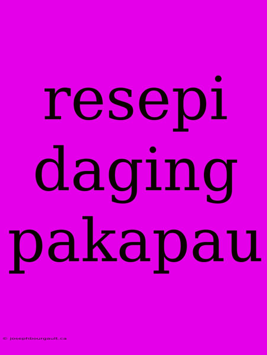 Resepi Daging Pakapau