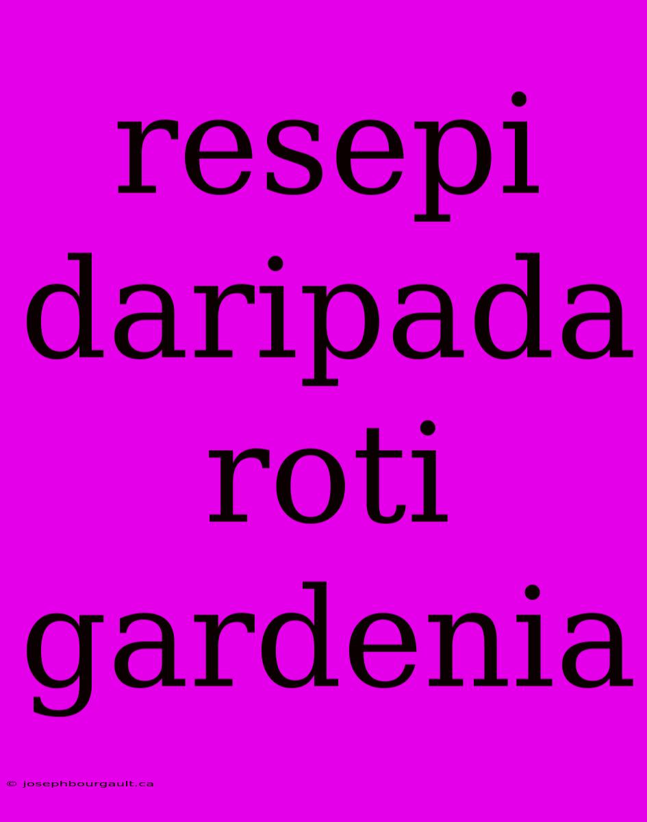 Resepi Daripada Roti Gardenia