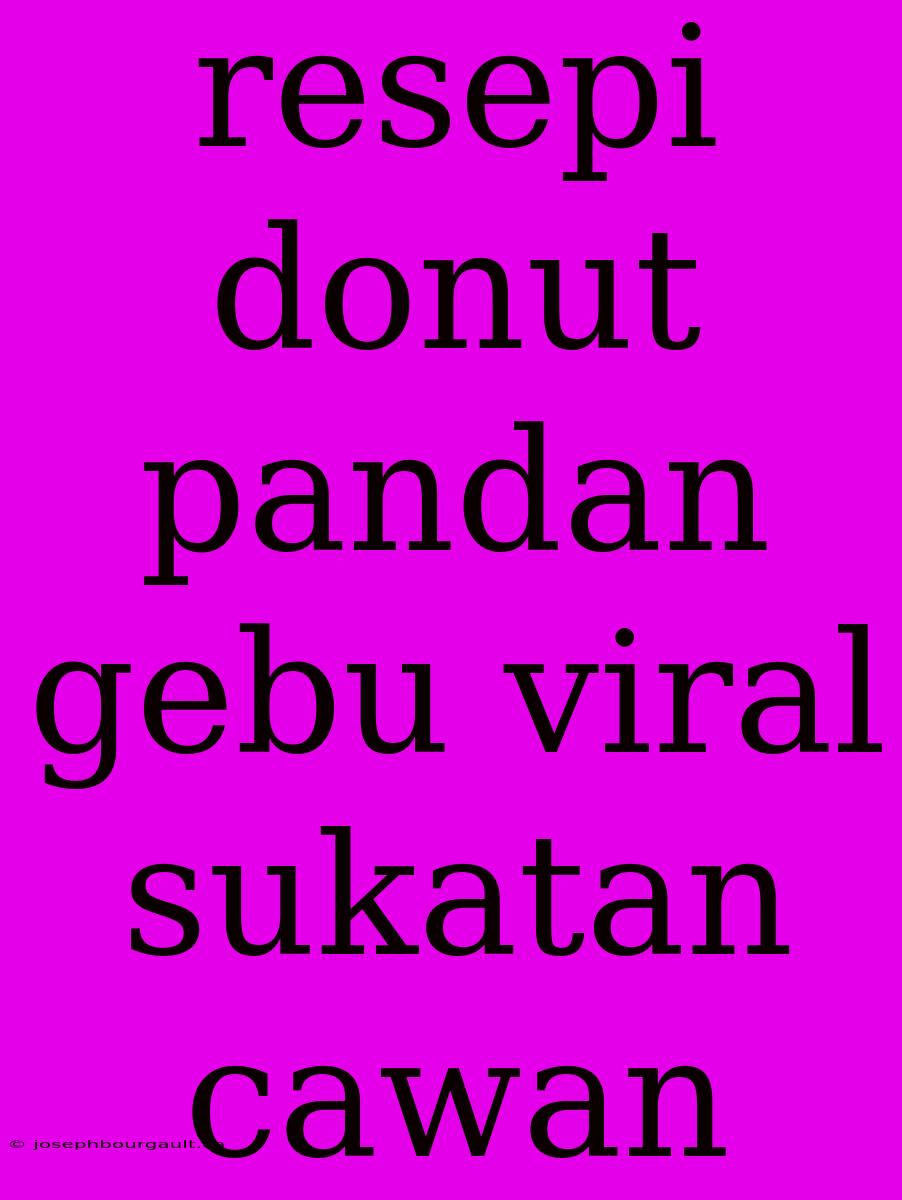 Resepi Donut Pandan Gebu Viral Sukatan Cawan