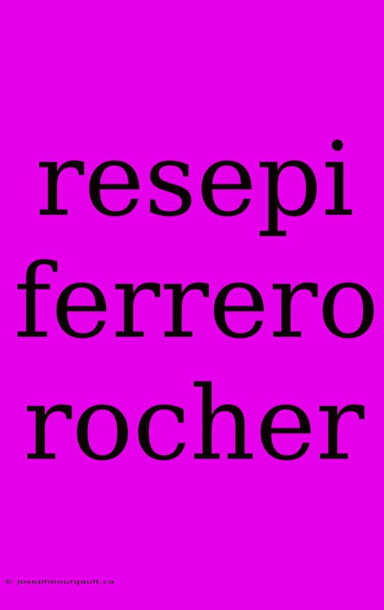 Resepi Ferrero Rocher