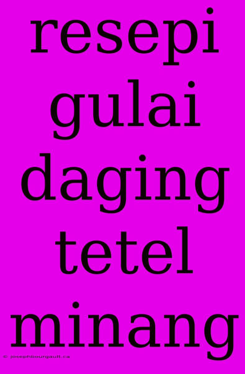 Resepi Gulai Daging Tetel Minang