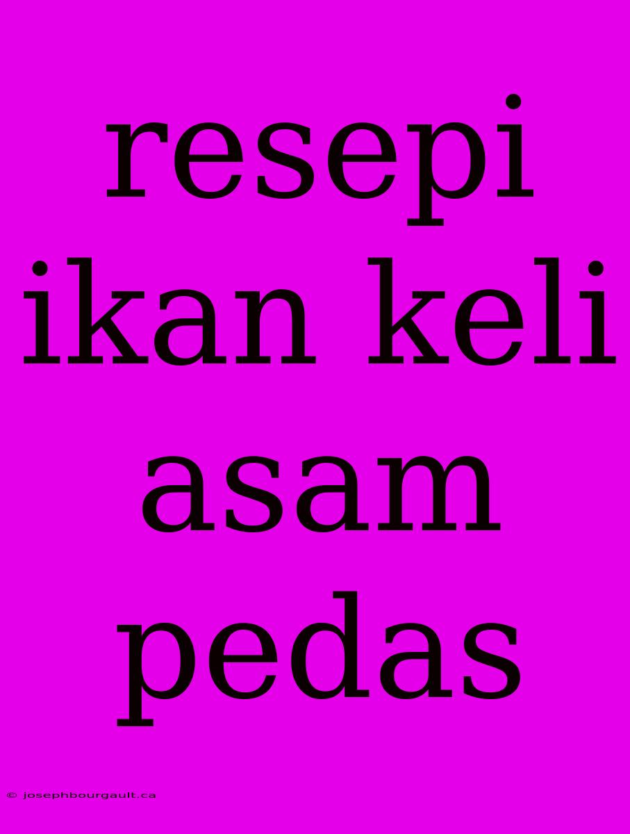 Resepi Ikan Keli Asam Pedas