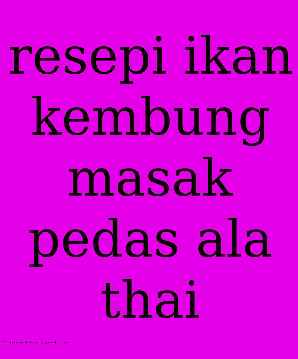 Resepi Ikan Kembung Masak Pedas Ala Thai