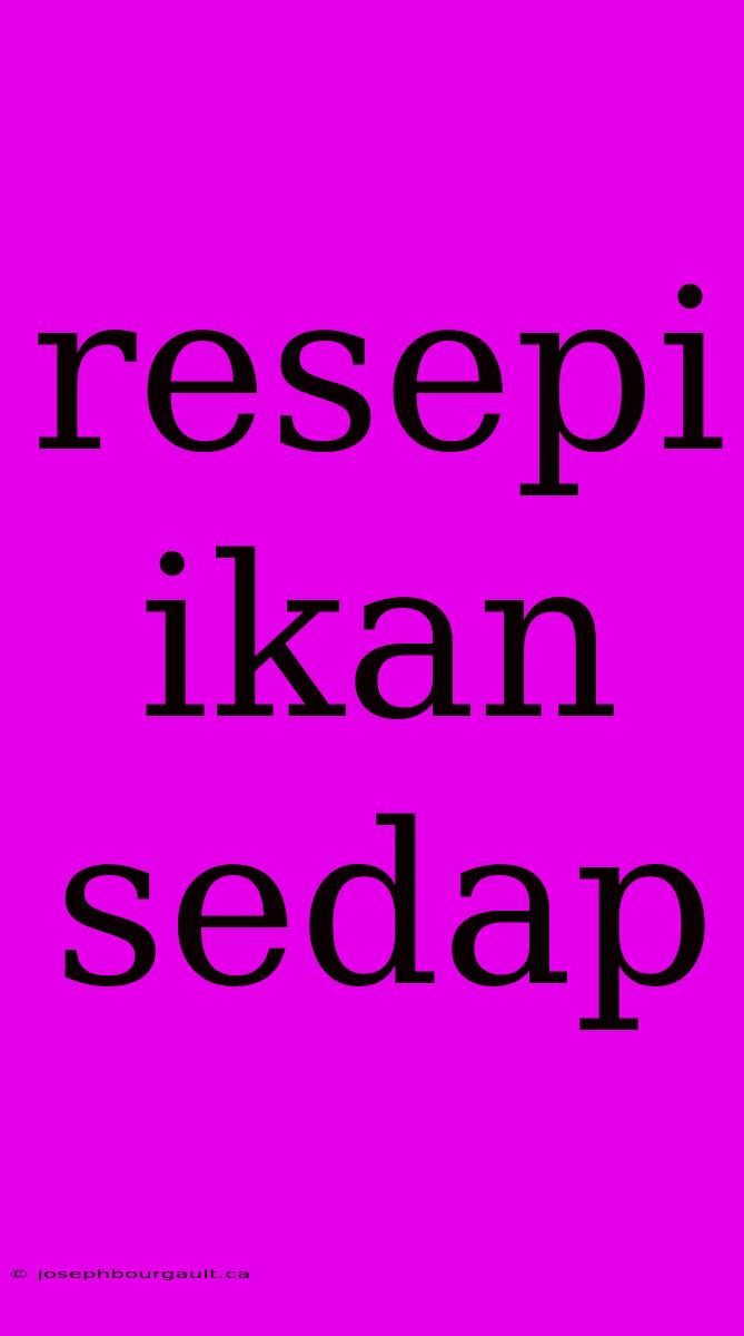 Resepi Ikan Sedap