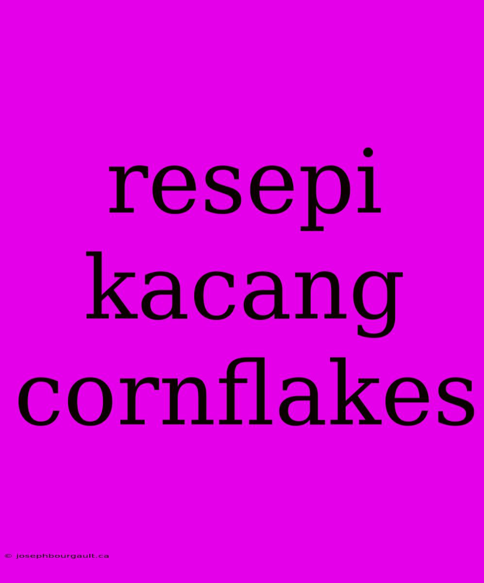 Resepi Kacang Cornflakes