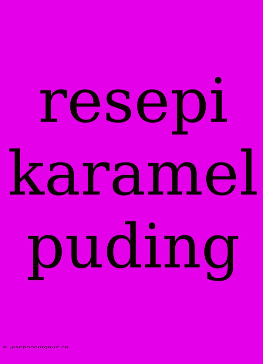 Resepi Karamel Puding