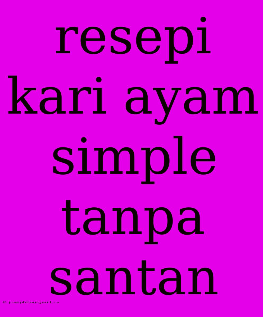 Resepi Kari Ayam Simple Tanpa Santan