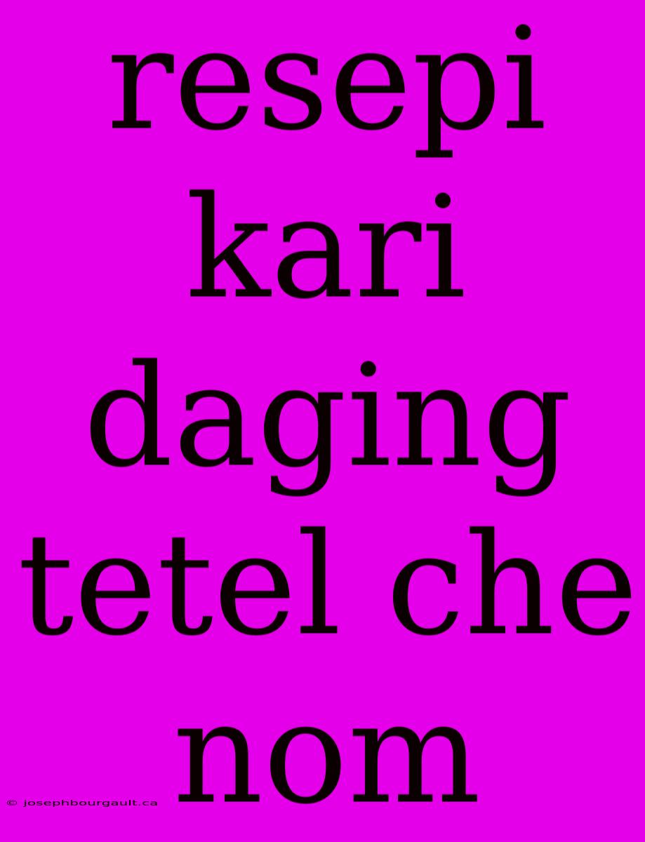 Resepi Kari Daging Tetel Che Nom