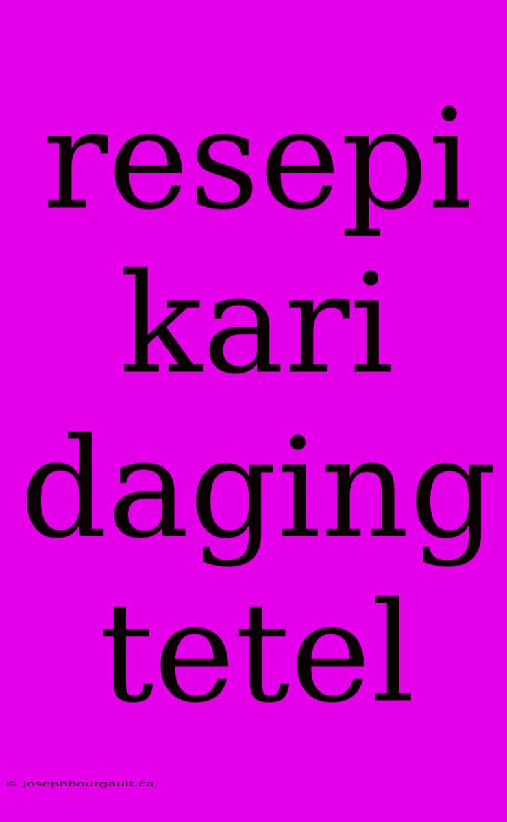 Resepi Kari Daging Tetel