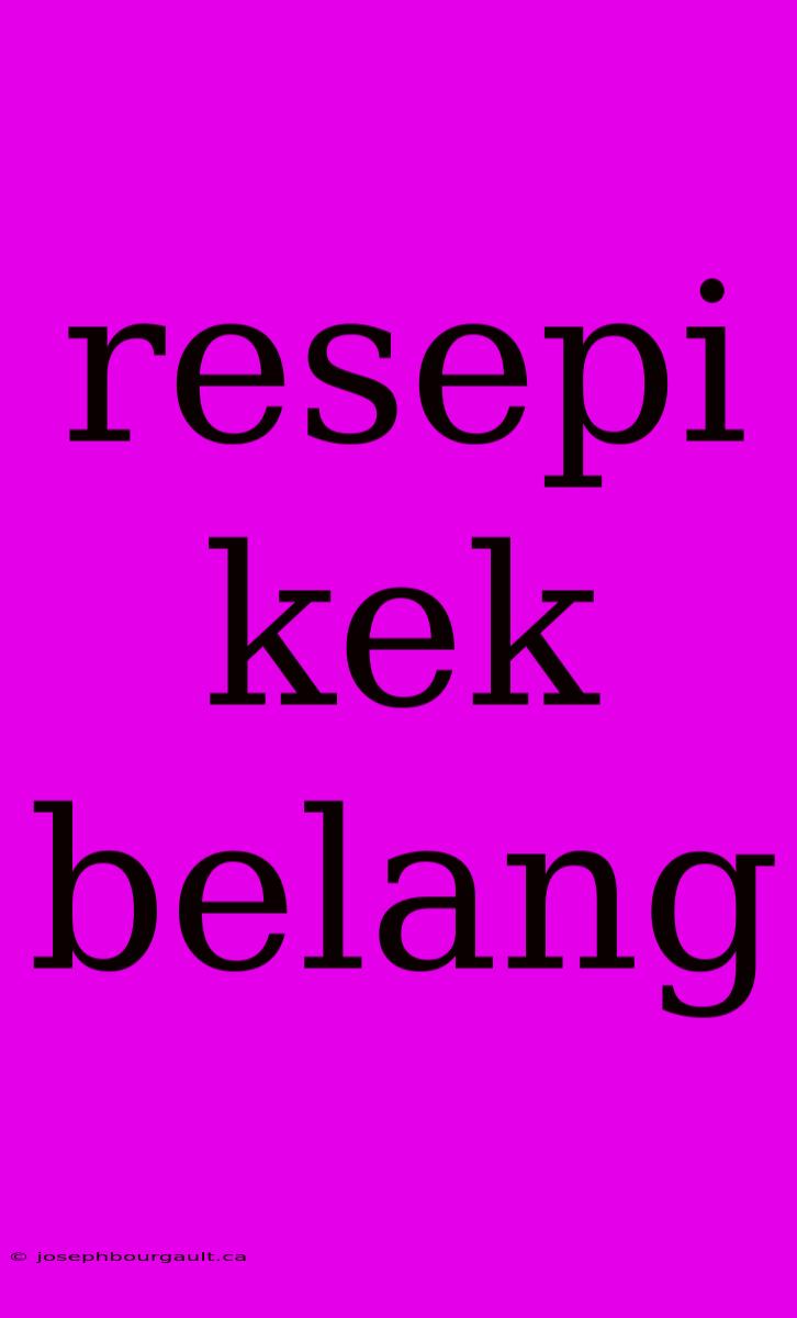 Resepi Kek Belang