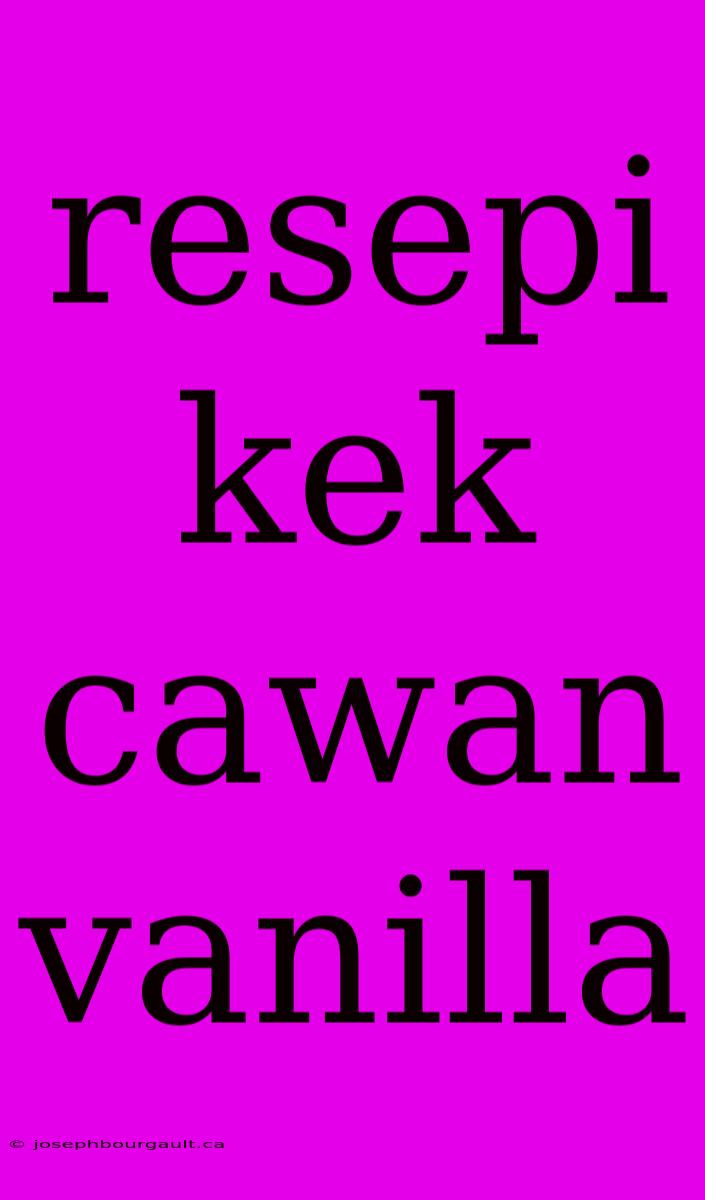 Resepi Kek Cawan Vanilla