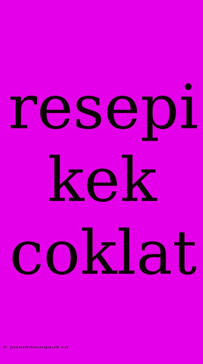 Resepi Kek Coklat