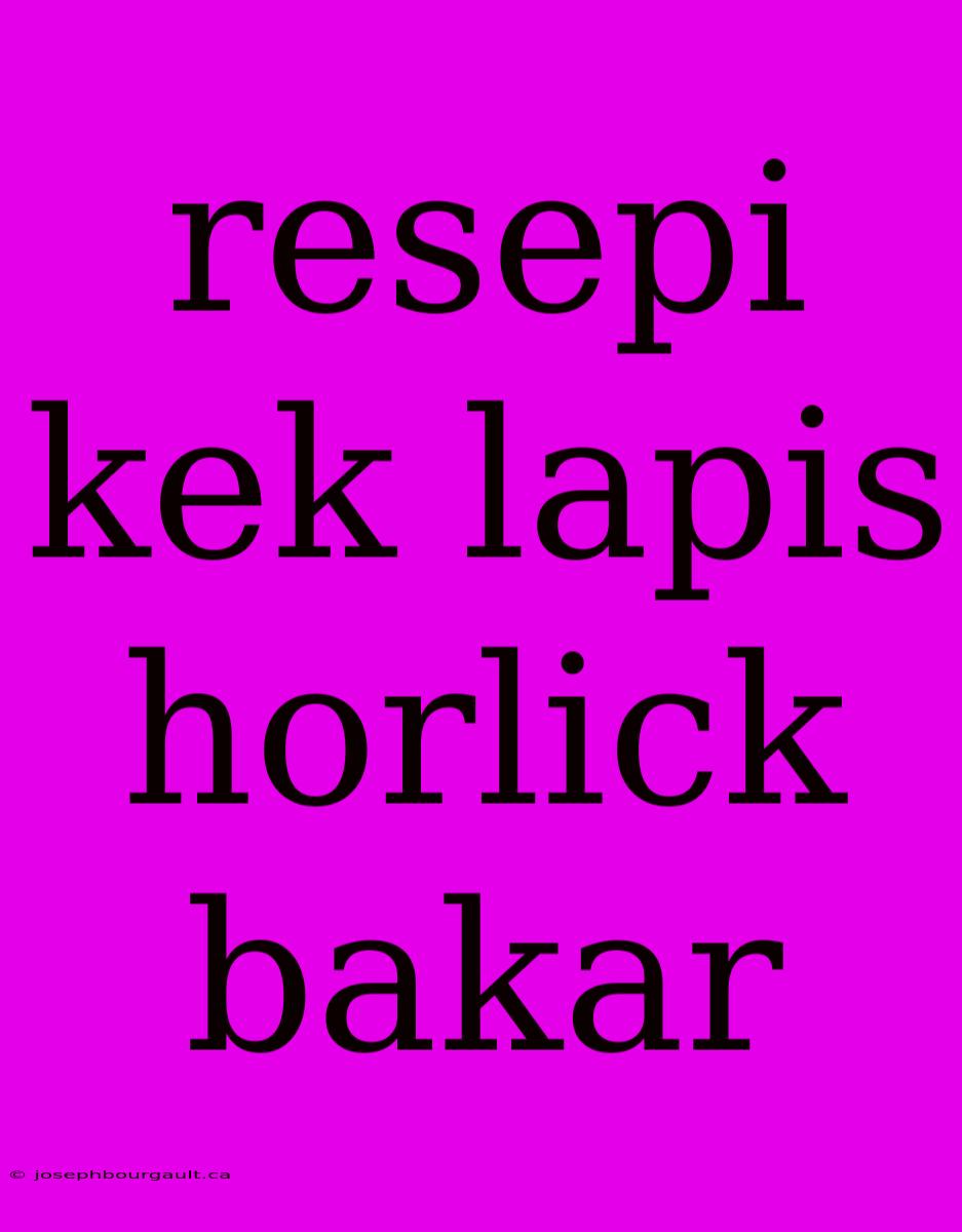 Resepi Kek Lapis Horlick Bakar