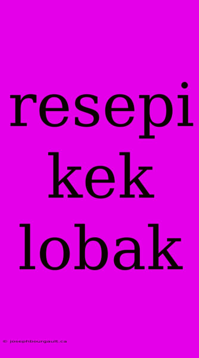 Resepi Kek Lobak