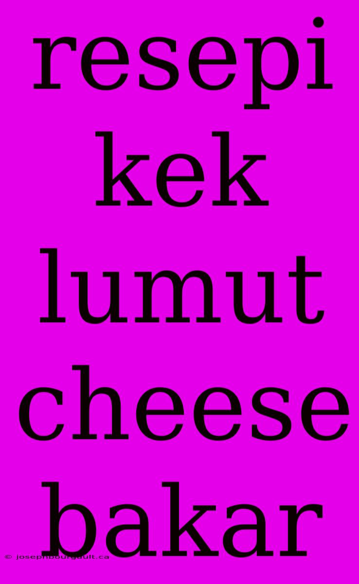 Resepi Kek Lumut Cheese Bakar