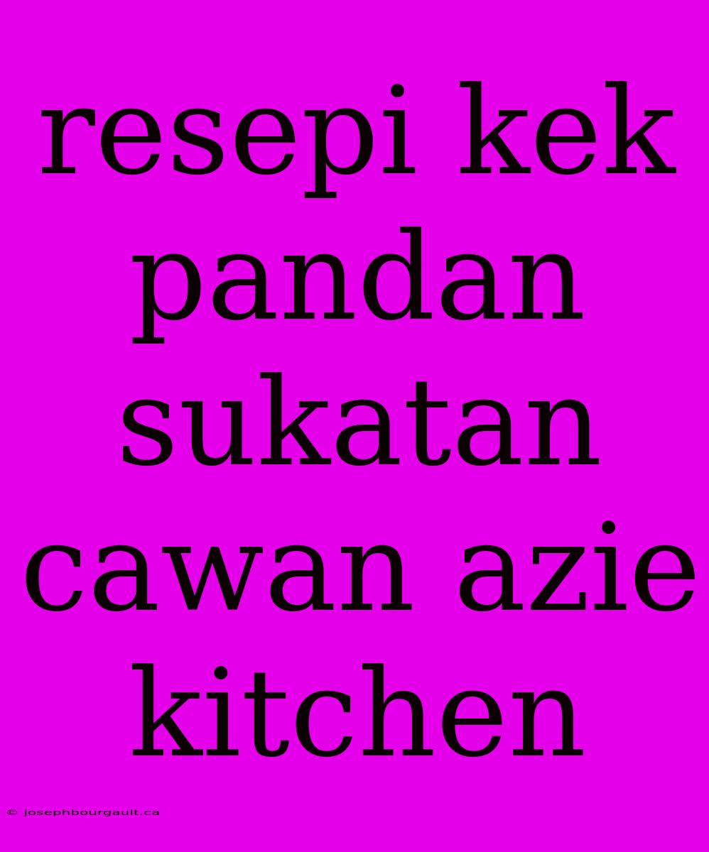 Resepi Kek Pandan Sukatan Cawan Azie Kitchen