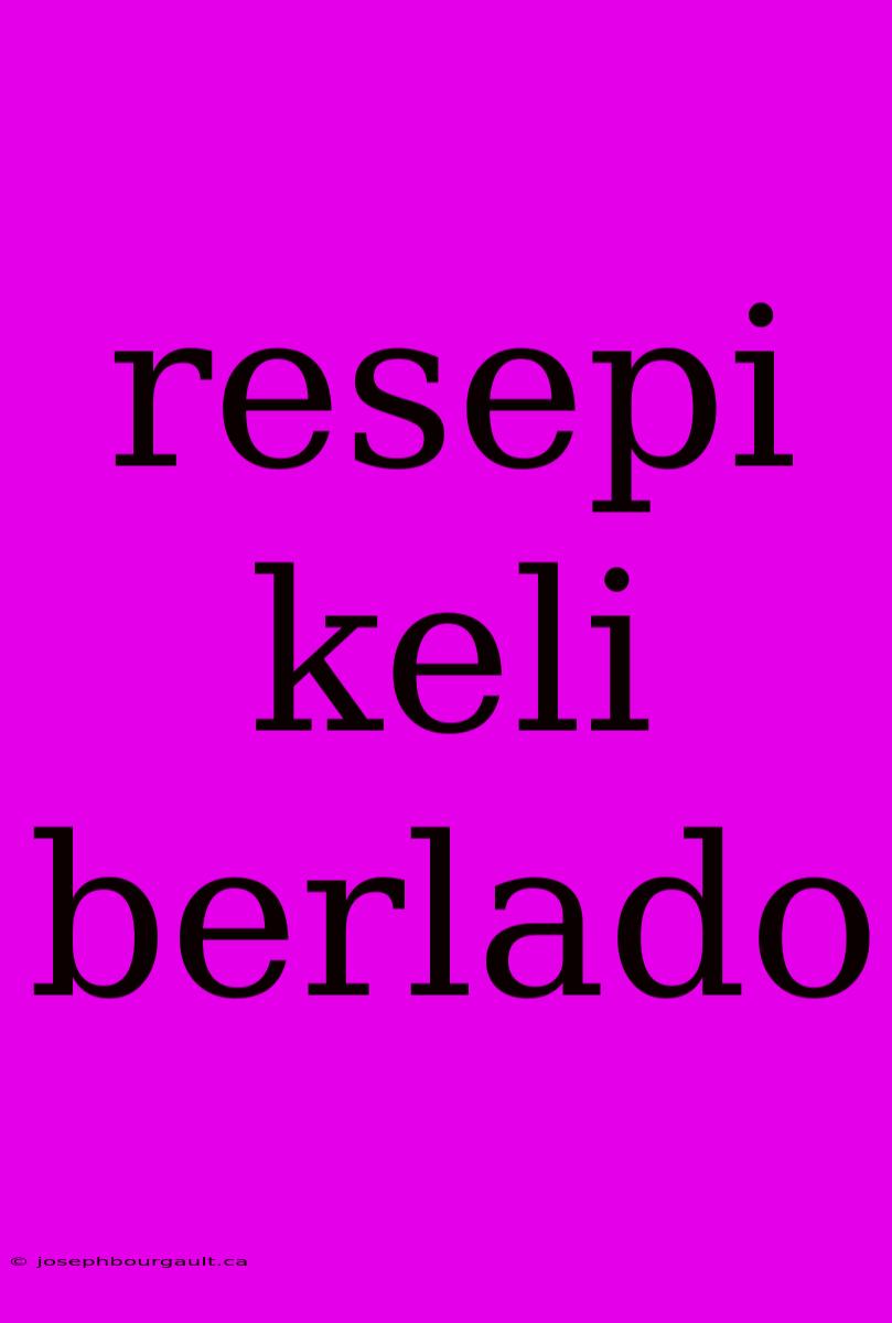 Resepi Keli Berlado