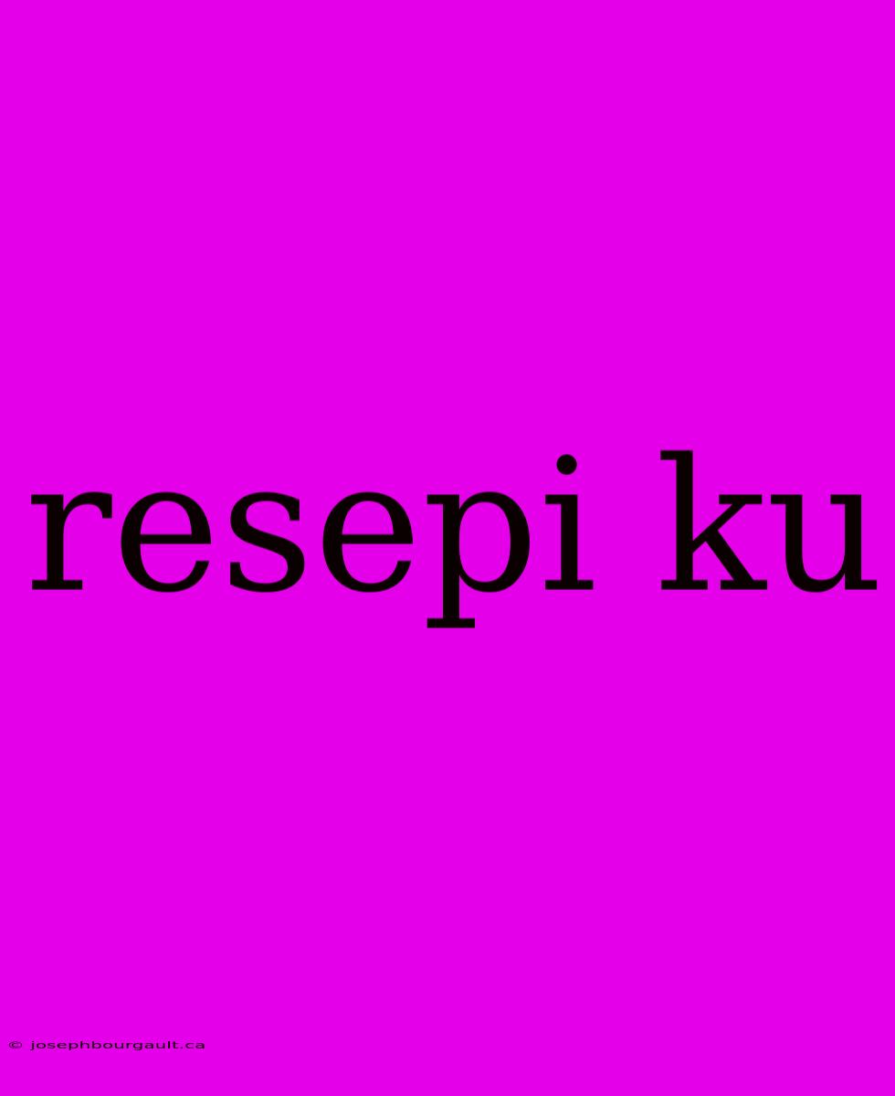 Resepi Ku