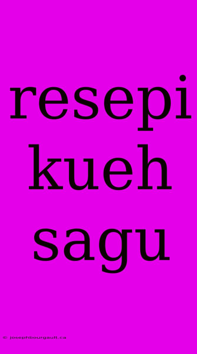 Resepi Kueh Sagu