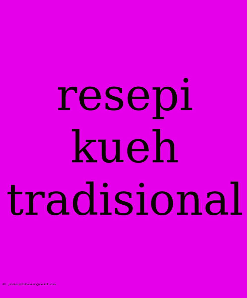 Resepi Kueh Tradisional