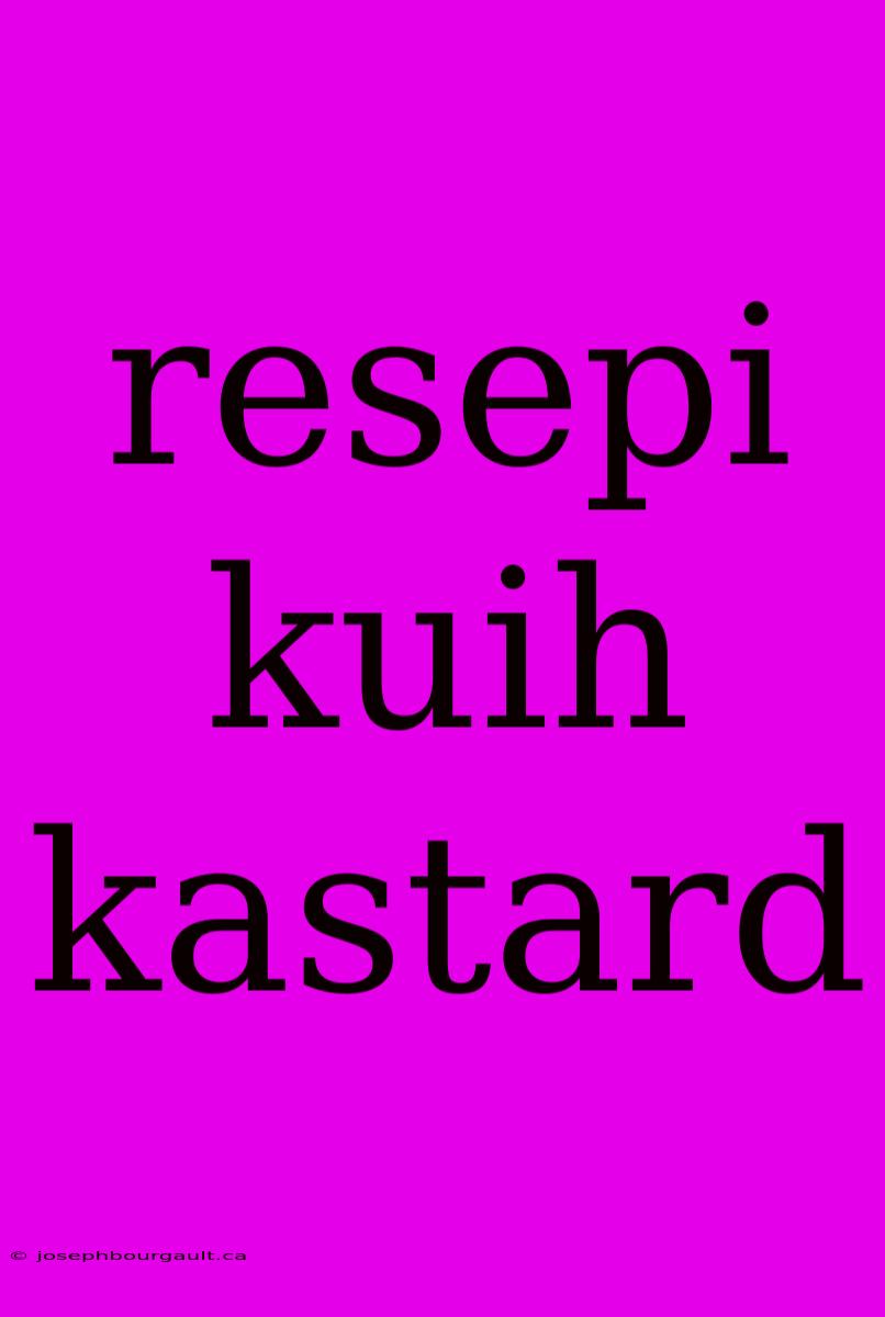 Resepi Kuih Kastard