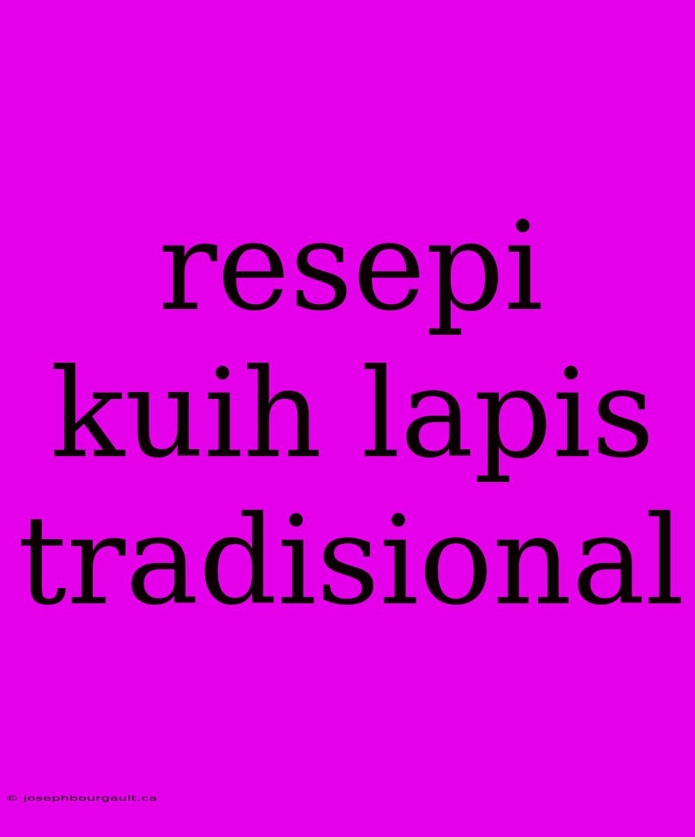 Resepi Kuih Lapis Tradisional