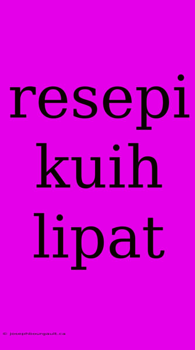 Resepi Kuih Lipat